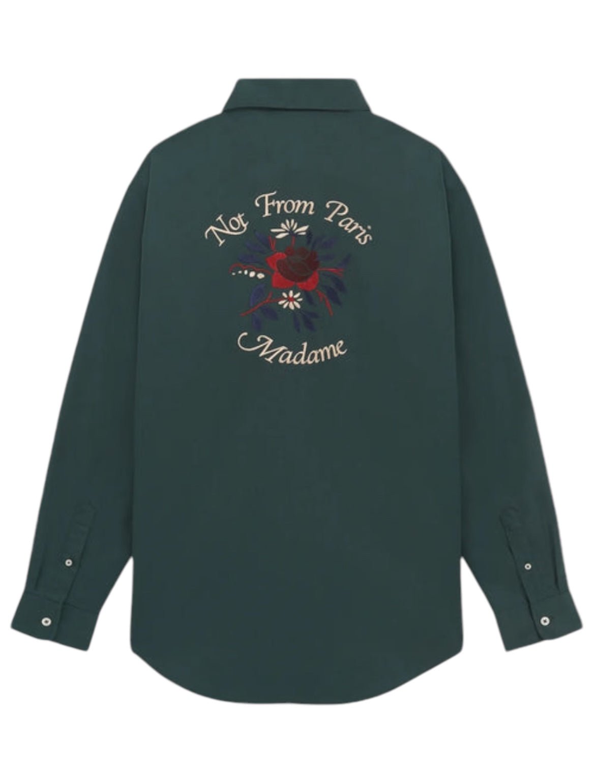 The DROLE DE MONSIEUR E-SH189-PL LA CHEMISE SLOGAN FLEUR GRN is a dark green, long-sleeved shirt featuring Slogan Fleurs embroidery with "Not From Paris Madame" text on the back.