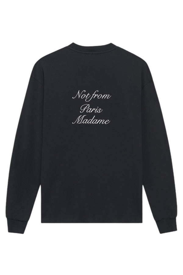 Black long-sleeve sweatshirt by Drôle de Monsieur, featuring a white "Not from Paris Madame" script on the back. Product: E-TS220-Co002-BL Le T-Shirt Black.