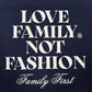 A cozy sweatshirt, Family First SS2502 Sweat Flower Dark Blue by FAMILY FIRST, features the words "LOVE FAMILY NOT FASHION Family First" with a daisy graphic on a dark background.