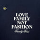 Dark blue Family First T2502DB T-shirt by FAMILY FIRST, featuring a phrase: "Love Family Not Fashion, Family First," with a small embroidered flower.