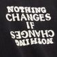 Honor The Gift Nothing Changes Tee Black
